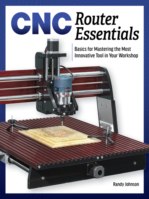 Title details for CNC Router Essentials by Randy Johnson - Wait list